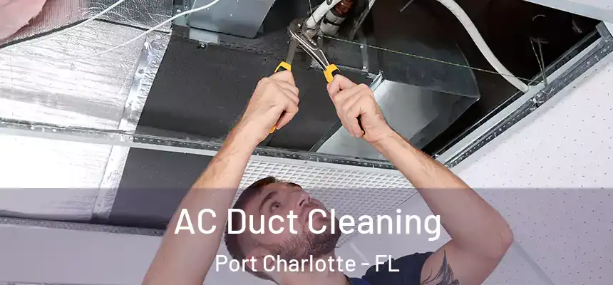 AC Duct Cleaning Port Charlotte - FL
