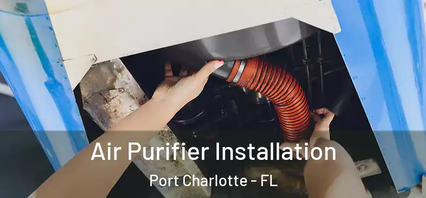 Air Purifier Installation Port Charlotte - FL