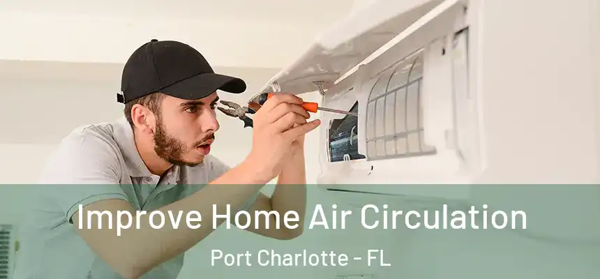  Improve Home Air Circulation Port Charlotte - FL