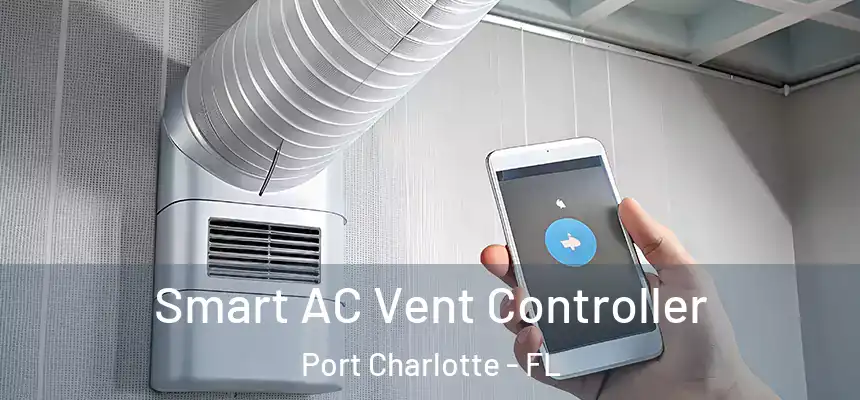 Smart AC Vent Controller Port Charlotte - FL